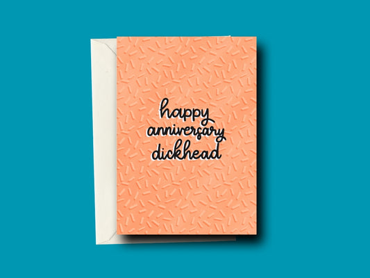 Happy Anniversary Dickhead Greeting Card