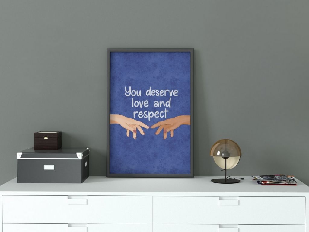 You Deserve Love and Respect Print